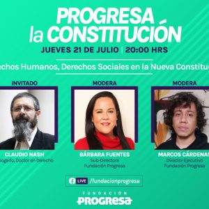 Derechos Humanos, Derechos Sociales en la Nueva Constitución | Progresa la Constitución