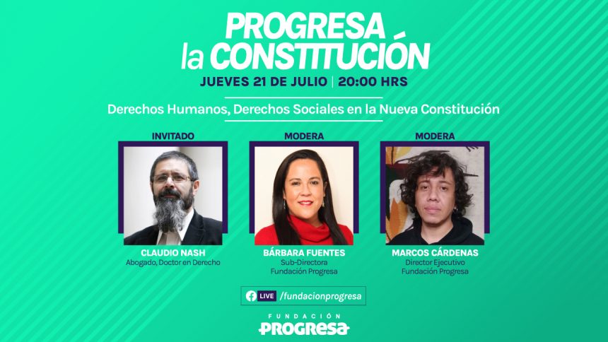 Derechos Humanos, Derechos Sociales en la Nueva Constitución | Progresa la Constitución