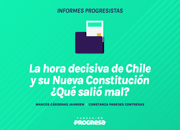 La hora decisiva de Chile y su Nueva Constitución  ¿Qué salió mal?