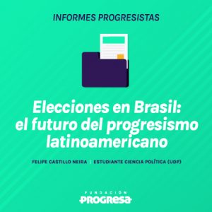 Elecciones en Brasil: el futuro del progresismo latinoamericano