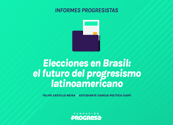 Elecciones en Brasil: el futuro del progresismo latinoamericano