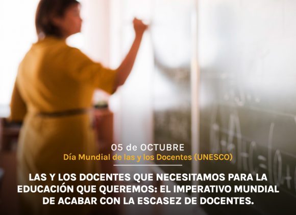 Día Mundial de las y los Docentes: Los docentes que necesitamos para la educación que queremos Día Mundial de las y los Docentes: Los docentes que necesitamos para la educación que queremos